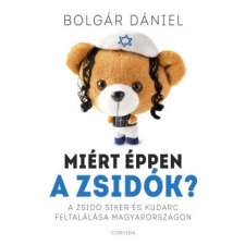 Corvina Kiadó Miért éppen a zsidók? történelem