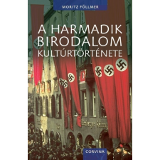 Corvina Kiadó Moritz Föllmer: A Harmadik Birodalom kultúrtörténete irodalom