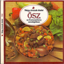 Corvina Kiadó Négy évszak ételei - Ősz az "Aranysárkány"-ban antikvárium - használt könyv
