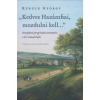 Corvina Kiadó "Kedves Hazámfiai, mozdulni kell..." - Georgikoni peregrinatio oeconomica a 19. század elején