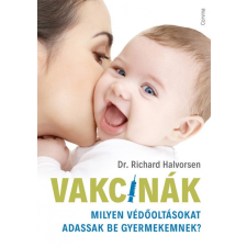 Corvina Kiadó Vakcinák - Milyen védőoltásokat adassak be gyermekemnek? gyermek- és ifjúsági könyv