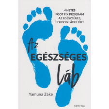 Corvina Yamuna Zake - Az egészséges láb életmód, egészség