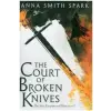  Court of Broken Knives – Anna Smith Spark
