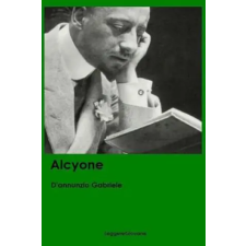 Createspace Independent Publishing Platform Alcyone | D'Annunzio Gabriele Leggeregiovane egyéb könyv