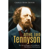 Createspace Independent Publishing Platform Alfred, Lord Tennyson: The Life and Legacy of Great Britain's Most Famous Poet Laureate | Charles River Editors