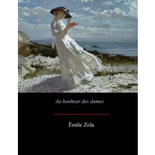 Createspace Independent Publishing Platform Au bonheur des dames | Emile Zola egyéb könyv