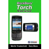 Createspace Independent Publishing Platform BlackBerry Torch Made Simple: For the BlackBerry Torch 9800 Series Smartphones | Martin Trautschold,Gary Mazo