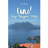 Createspace Independent Publishing Platform Ciao! Lago Maggiore, Italy: Travels to Northern Italy and Arizona Villages | Karin Stevens