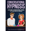 Createspace Independent Publishing Platform Conversational Hypnosis: A Fast Guide To Conversational Hypnosis; Yet, The Only One You'll Ever Need | The Nameless Hypnotist