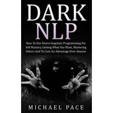 Createspace Independent Publishing Platform Dark Nlp | Michael Pace egyéb könyv