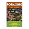 Createspace Independent Publishing Platform Foraging: Beginner's Guide to Foraging Mushrooms and Berries: (Foraging Books, Forager Book) | Carla Williams