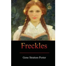 Createspace Independent Publishing Platform Freckles | Gene Stratton-Porter egyéb könyv