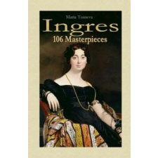 Createspace Independent Publishing Platform Ingres: 106 Masterpieces | Maria Tsaneva egyéb könyv