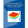 Createspace Independent Publishing Platform Optimization of Logistics and Supply Chain Systems: Theory and Practice | Turkay Yildiz