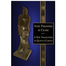 Createspace Independent Publishing Platform Stoic Paradoxes | Quintus Curtius egyéb könyv