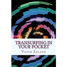 Createspace Independent Publishing Platform Transurfing in Your Pocket | Vadim Zeland egyéb könyv