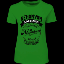 Createyou A legfontosabbak mamának hívnak - Női - Zöld - XL női póló