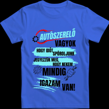 Createyou Autószerelő...igazam van - Férfi - Királykék - 3XL férfi póló