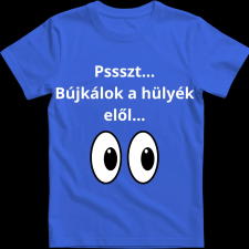 Createyou Pssszt... Bújkálok a hülyék elől... - Férfi - Királykék - 3XL férfi póló