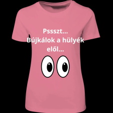 Createyou Pssszt... Bújkálok a hülyék elől... - Női - Pink - M női póló
