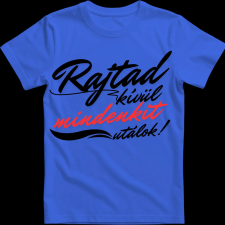 Createyou Rajtad kívül mindenkit utálok - Férfi - Királykék - L férfi póló