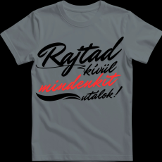 Createyou Rajtad kívül mindenkit utálok - Férfi - Szürke - 3XL