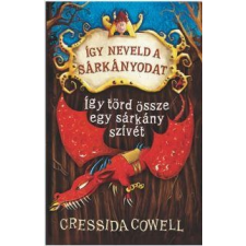 Cressida Cowell COWELL, CRESSIDA - ÍGY TÖRD ÖSSZE EGY SÁRKÁNY SZÍVÉT - ÍGY NEVELD A SÁRKÁNYODAT 8. gyermek- és ifjúsági könyv
