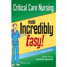  Critical Care Nursing Made Incredibly Easy! – Lippincott Williams & Wilkins idegen nyelvű könyv
