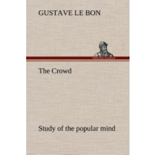 Crowd Study of the Popular Mind – Gustave Le Bon idegen nyelvű könyv