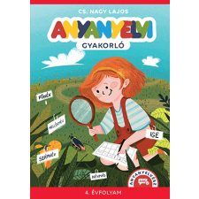 Cs. Nagy Lajos - Anyanyelvi gyakorló. 4. évfolyam egyéb könyv