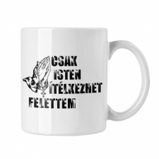 Csak Isten ítélkezhet felettem - Fehér Bögre bögrék, csészék