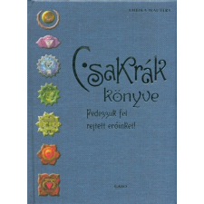  Csakrák könyve /Fedezzük fel rejtett erőinket! ezoterika