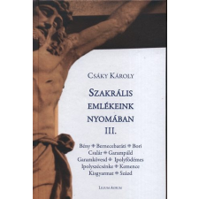 Csáky Károly SZAKRÁLIS EMLÉKEINK NYOMÁBAN III. ajándékkönyv