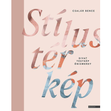 Csalár Bence - Stílustérkép - Divat, testkép, önismeret egyéb könyv