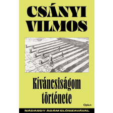 Csányi Vilmos - Kiváncsiságom története egyéb könyv