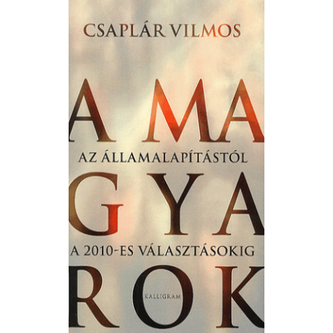 Csaplár Vilmos A magyarok (BK24-111925) - Regény: árak, összehasonlítás ...