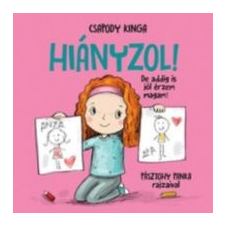 Csapody Kinga Hiányzol! - De addig is jól érzem magam! gyermek- és ifjúsági könyv
