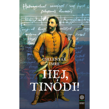 Cselenyák Imre - Hej, Tinódi! történelem