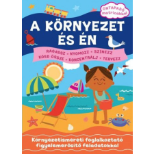 Csengőkert Kft. A környezet és én - Környezetismereti foglalkoztató figyelemerősítő feladatokkal gyermek- és ifjúsági könyv