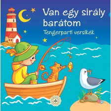Csengőkert Kft. Bogos Katalin - Van egy sirály barátom – Vízparti versikék gyermek- és ifjúsági könyv