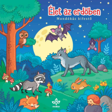 Csengőkert Kft. Élet az erdőben – Mondókás kifestő gyermek- és ifjúsági könyv