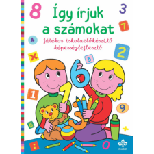 Csengőkert Kft. Így írjuk a számokat - Játékos iskolaelőkészítő képességfejlesztő kreatív és készségfejlesztő