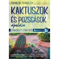 Csengőkert Kft. Pappné dr. Tarányi Zita - Kaktuszok és pozsgások ápolása hobbi, szabadidő