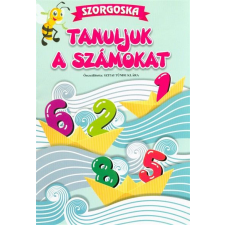 Csengőkert Kft. Szitai Tünde Klára - Tanuljuk a számokat - Szorgoska gyermek- és ifjúsági könyv