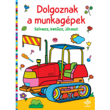 Csengőkert Kiadó Dolgoznak a munkagépek - Színezz, betűzz, játssz! kreatív és készségfejlesztő