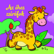 Csengőkert Könyvkiadó Az éhes zsiráfok - Állati kalandok - Szivacskönyv gyermek- és ifjúsági könyv