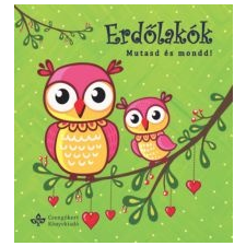 Csengőkert Könyvkiadó Erdőlakók - Mutasd és mond! gyermek- és ifjúsági könyv