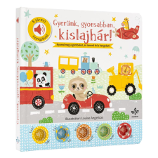 Csengőkert Könyvkiadó Gyerünk, gyorsabban, kislajhár! – 5 jármű hangjával gyermek- és ifjúsági könyv
