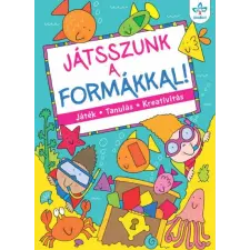 Csengőkert Könyvkiadó Játsszunk a formákkal! – Játék, tanulás, kreativitás gyermek- és ifjúsági könyv