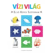 Csengőkert Könyvkiadó Vízi világ - Első képes szótáram - Szivacskönyv gyermek- és ifjúsági könyv